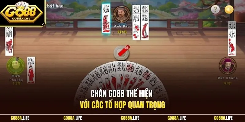 Chắn GO88 thể hiện với các tổ hợp quan trọng
