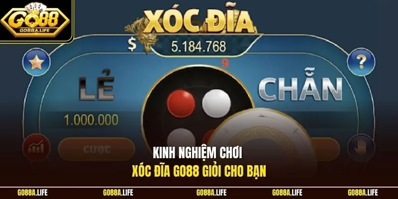Kinh nghiệm chơi xóc đĩa GO88 giỏi cho bạn