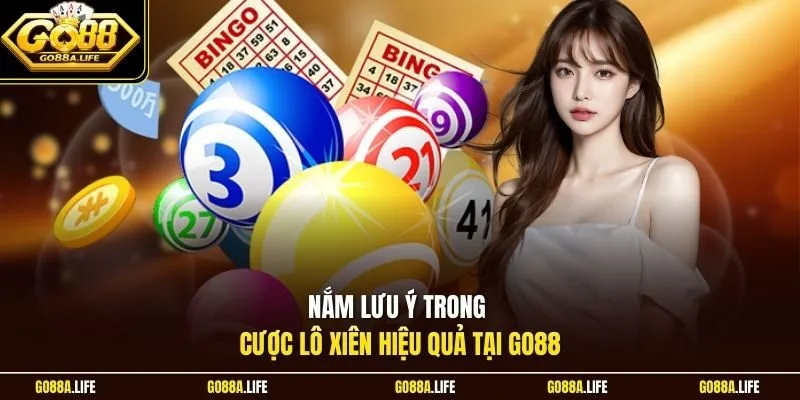 Nắm lưu ý trong cược lô xiên hiệu quả tại Go88